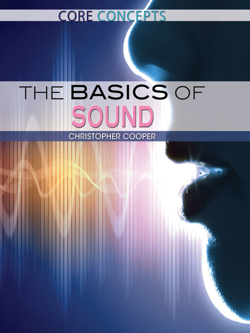 Title details for The Basics of Sound by Christopher Cooper - Available